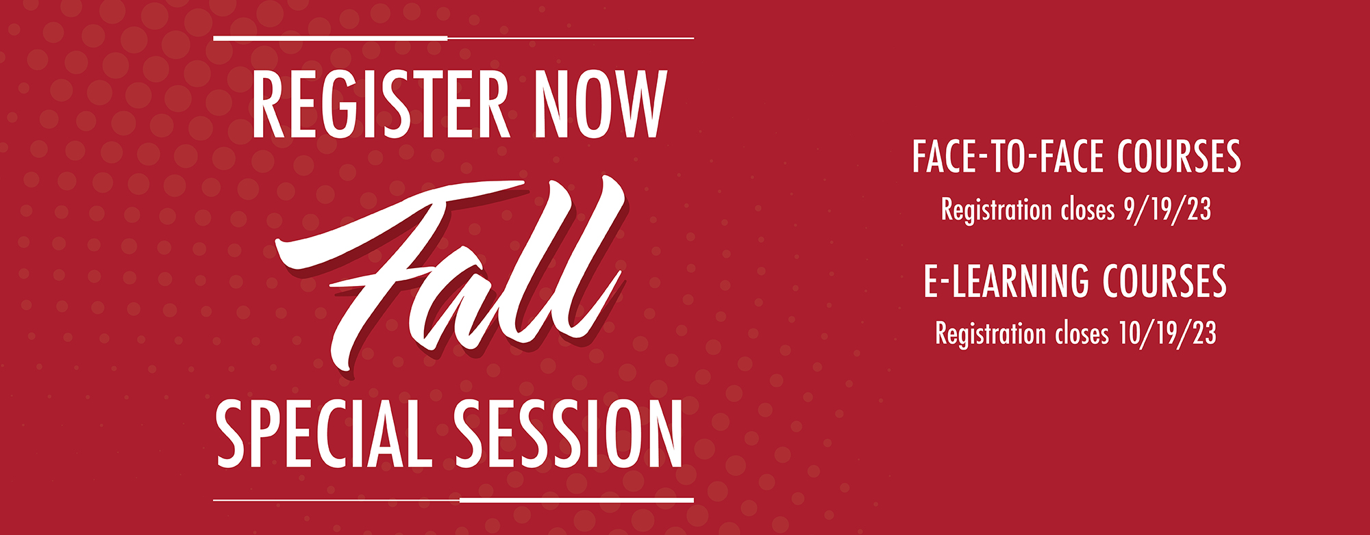 Register Now for the Fall Special Session
